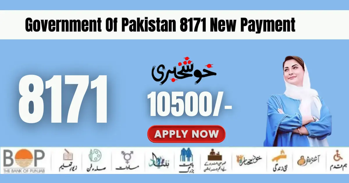 Latest Update Government Of Pakistan 8171 Ehsaas 10500/- New Payment Start 2024 